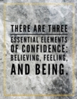 There are three essential elements of confidence : believing, feeling and being.: Marble Design 100 Pages Large Size 8.5" X 11" Inches Gratitude Journal And Productivity Task Book - Book