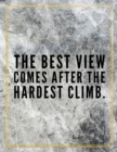The best view comes after the hardest climb. : Marble Design 100 Pages Large Size 8.5" X 11" Inches Gratitude Journal And Productivity Task Book - Book