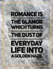 Romance is the glamor which turns the dust of everyday life into a golden haze. : Marble Design 100 Pages Large Size 8.5" X 11" Inches Gratitude Journal And Productivity Task Book - Book