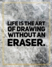 Life is the art of drawing without eraser. : Marble Design 100 Pages Large Size 8.5" X 11" Inches Gratitude Journal And Productivity Task Book - Book