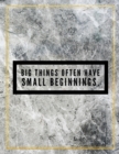 Big things often have small beginnings. : Marble Design 100 Pages Large Size 8.5" X 11" Inches Gratitude Journal And Productivity Task Book - Book