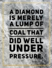 A diamond is merely a lump of coal that did well under pressure. : Marble Design 100 Pages Large Size 8.5" X 11" Inches Gratitude Journal And Productivity Task Book - Book