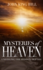 Mysteries of Heaven : Unveiling the Hidden Depth - Book