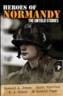 Heroes of Normandy The Untold Stories - Book