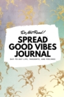 Do Not Read! Spread Good Vibes Journal : Day-To-Day Life, Thoughts, and Feelings (6x9 Softcover Journal / Notebook) - Book