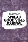 DO NOT READ! SPREAD GOOD VIBES JOURNAL: - Book