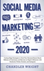 Social Media Marketing : 2020 - Cutting-Edge Strategies to Grow Your Personal Brand, Reach Millions of Customers, and Become an Expert Influencer with Facebook, Twitter, Youtube and Instagram - Book