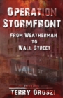 Operation Stormfront : From Weatherman to Wall Street - Book