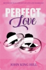 Perfect Love : Beyond Human Concept of Love and Marriage - Book