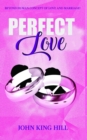 PERFECT LOVE : BEYOND HUMAN CONCEPT OF LOVE AND MARRIAGE - eBook