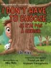 I Don't Have to Choose : Je n'ai pas ? choisir - Book