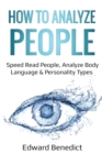 How to Analyze People : Speed Read People, Analyze Body Language & Personality Types - Book