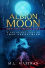 Albion Moon : Albion Moon Chronicles: Book One - Book