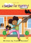 A Zombie For Mommy! : A Children's Novel - Book