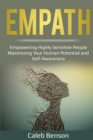 Empath : Empowering Highly Sensitive People - Maximizing Your Human Potential and Self-Awareness - Book