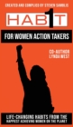 1 Habit for Women Action Takers : 100 Habits From the World's Happiest Achievers - Book