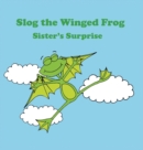 Slog the Winged Frog and Sister's Surprise - Book