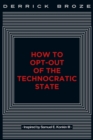 How to Opt-Out of the Technocratic State - Book