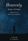 Heavenly Shades of Night : A Story of Love that Lasts a Lifetime - Book