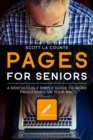 Pages For Seniors : A Ridiculously Simple Guide To Word Processing On Your Mac - eBook