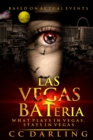 LAS VEGAS BATeria "What Plays in Vegas, Stays in Vegas!" (Based on Actual Events) - Book