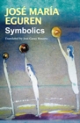 Symbolics by Jos? Mar?a Eguren : Translated by Jos? Garay Boszeta - Book