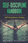 Self-Discipline Handbook : Self-Discipline in 10 days - Book