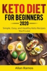 Keto Diet for Beginners 2020 : Simple, Easy, and Healthy Keto Recipes You'll Love - Book