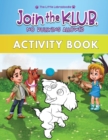 Join the K.L.U.B. - No Bullying Allowed : Activity Book for Kids Age 4-8 - Book