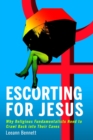 Escorting for Jesus : Why Religious Fundamentalists Need to Crawl Back to Their Caves - eBook