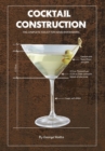 Cocktail Construction : The Complete Toolkit for Home Bartenders - eBook