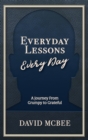 Everyday Lessons Every Day : A Journey From Grumpy to Grateful - Book