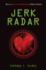 Jerk Radar : How to Stop a Bad Relationship Before It Starts - Book