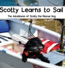 Scotty Learns to Sail : The Adventures of Scotty the Rescue Dog - Book