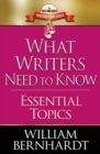 What Writers Need to Know : Essential Topics - Book
