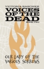 Our Lady of Various Sorrows: Voices of the Dead : Book Two - eBook