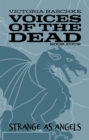 Strange As Angels: Voices of the Dead : Book Four - eBook