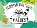 Rubbish Raccoon : On Values - Book