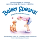 Bailey Speaks! Book One : Sounds and Gestures - Book