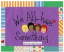 We ALL Have Something - Book