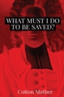 What Must I do to be Saved? - Book