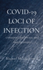 Covid-19 Loci of Infection : transport pathways and mechanisms - Book