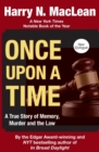 Once Upon a Time : A True Story of Memory, Murder, and the Law - Book