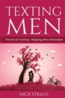 Texting Men : The Art of Texting - Keeping Him Interested - Book