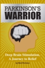 Parkinson's Warrior : Deep Brain Stimulation, A Journey to Relief - Book