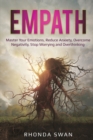 Empath : Master Your Emotions, Reduce Anxiety, Overcome Negativity, Stop Worrying and Overthinking: Master Your Emotions, Reduce Anxiety, Overcome Negativity, Stop Worrying and Overthinking - Book