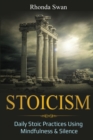 Stoicism : Daily Stoic Practices Using Mindfulness & Silence - Book