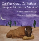 Do You Know, Do Buffalo Sleep on Pillows in Mexico? - Book