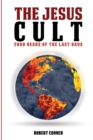 The Jesus Cult : 2000 Years of the Last Days - Book