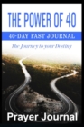 Power of 40 Prayer Journal : Write The Vision... - Book